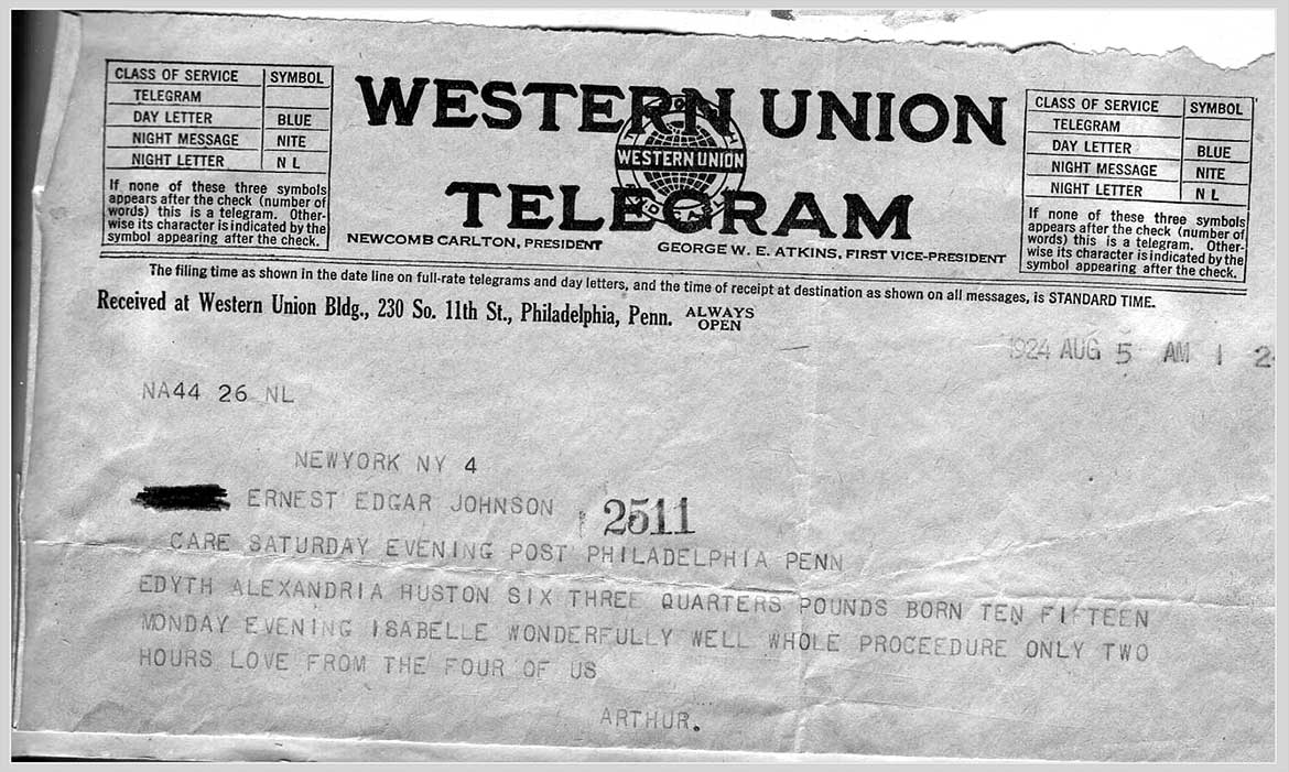Image of telegram which reads: Edyth Alexandria Huston six three quarters poinds born ten fifteen Monday evening Isabelle wonderfully well whole proceedure only two hours love from the four of us Arthur.